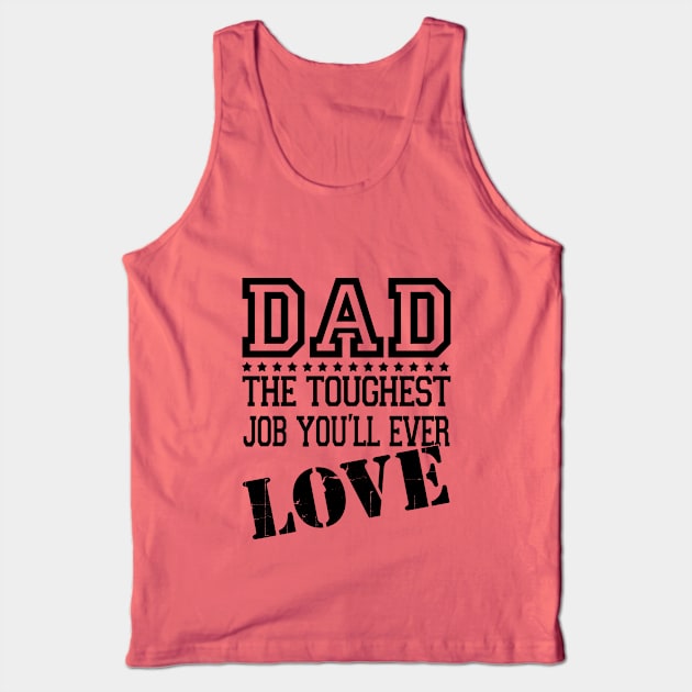 DAD Toughest Job Tank Top by marengo